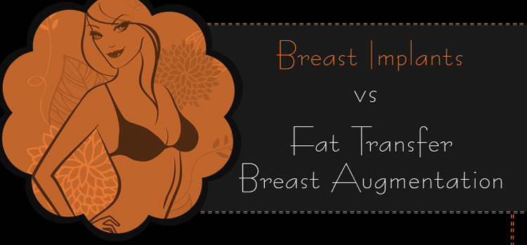 Breast Implants vs Fat Transfer Breast Augmentation